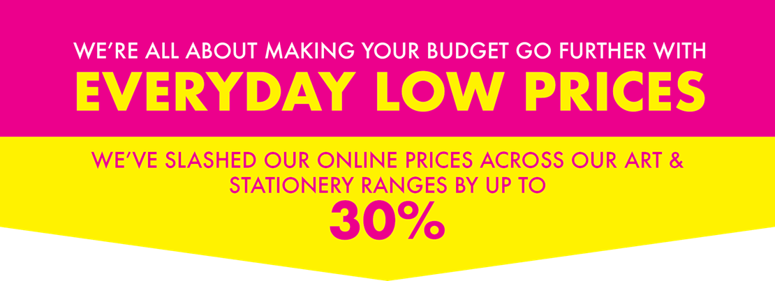 Every Day Low Prices: We've Slashed Online Prices Across The Art & Stationery Ranges By Up To 30%
