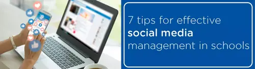 7 tips for effective social media management in schools