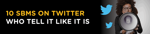 10 SBMs on Twitter who tell it like it is