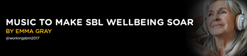 Music to make SBL wellbeing soar