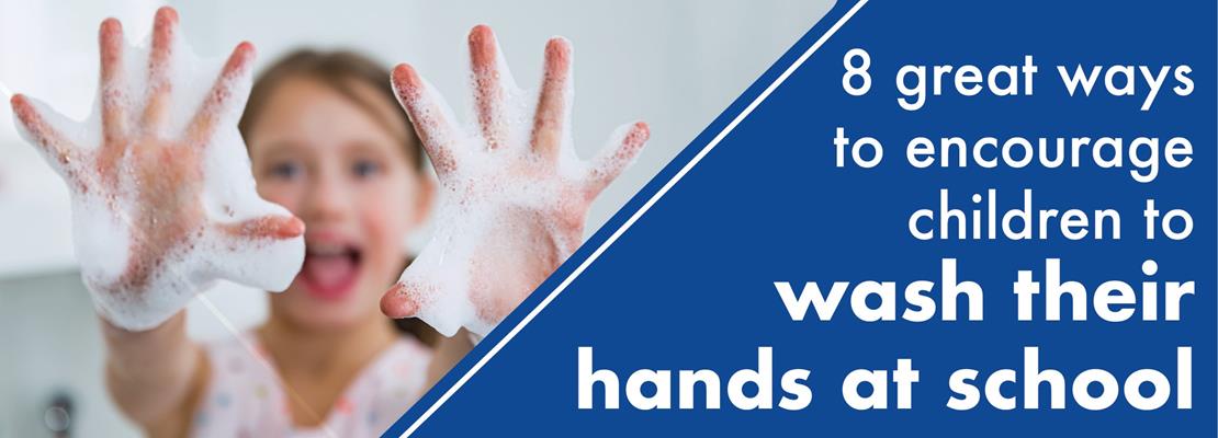 8 great ways to encourage children to wash their hands in school