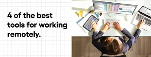 4 of the best tools for working remotely