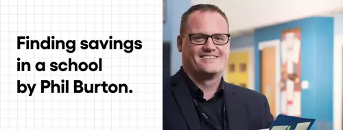 Finding savings in a school by Phil Burton